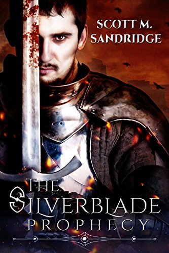 The Silverblade Prophecy - Scott M. Sandridge