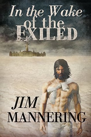 In the Wake of the Exiled - Jim Mannering