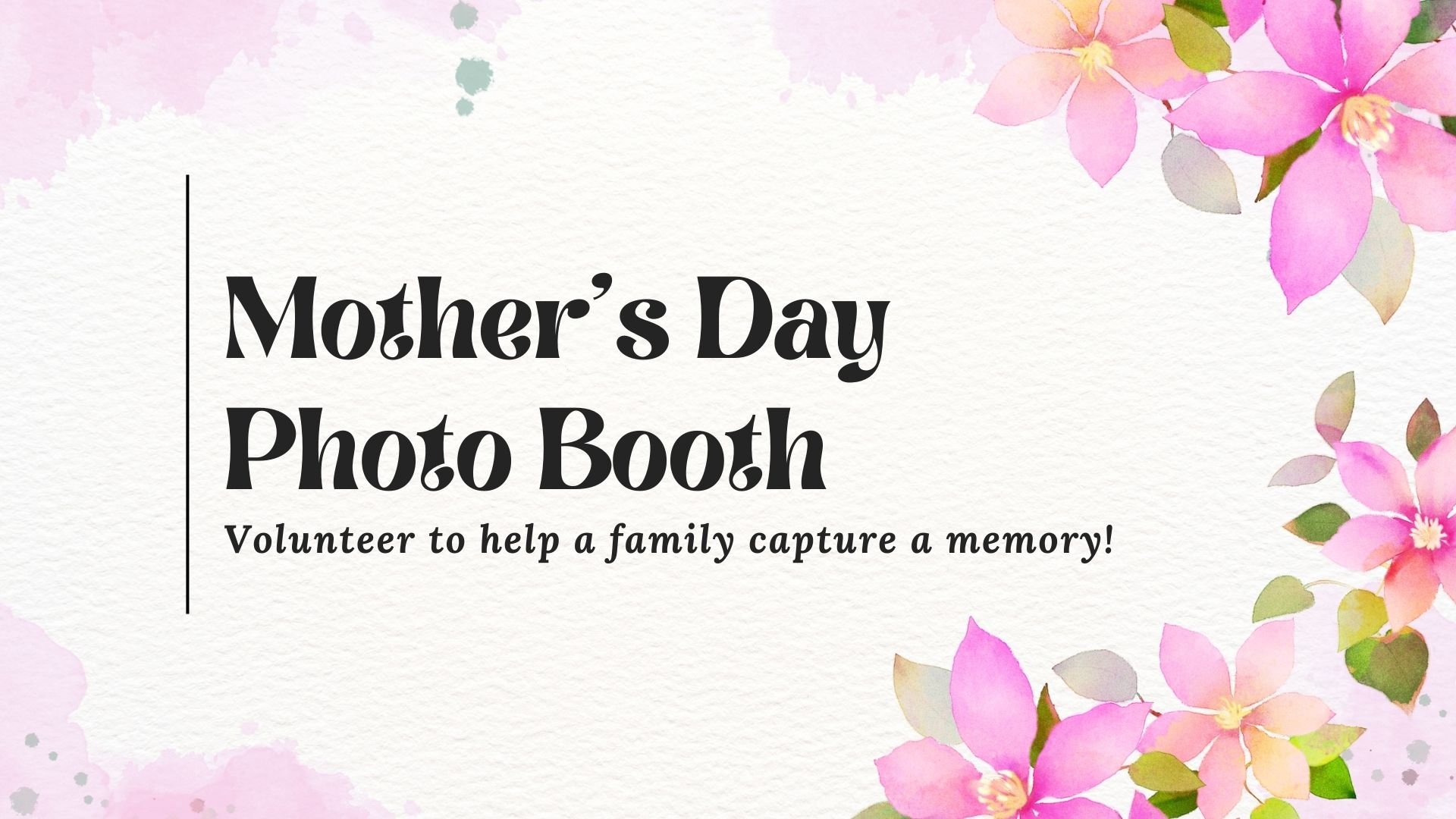 Mother’s Day Photo Booth - volunteer to help!.jpg