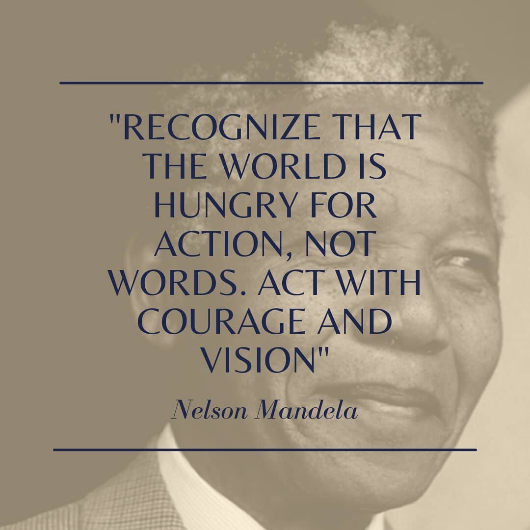 In honor of Mandela day, I hope this quote inspires you to reflect on times when your actions spoke louder than your words. We'd love to hear your reflections!