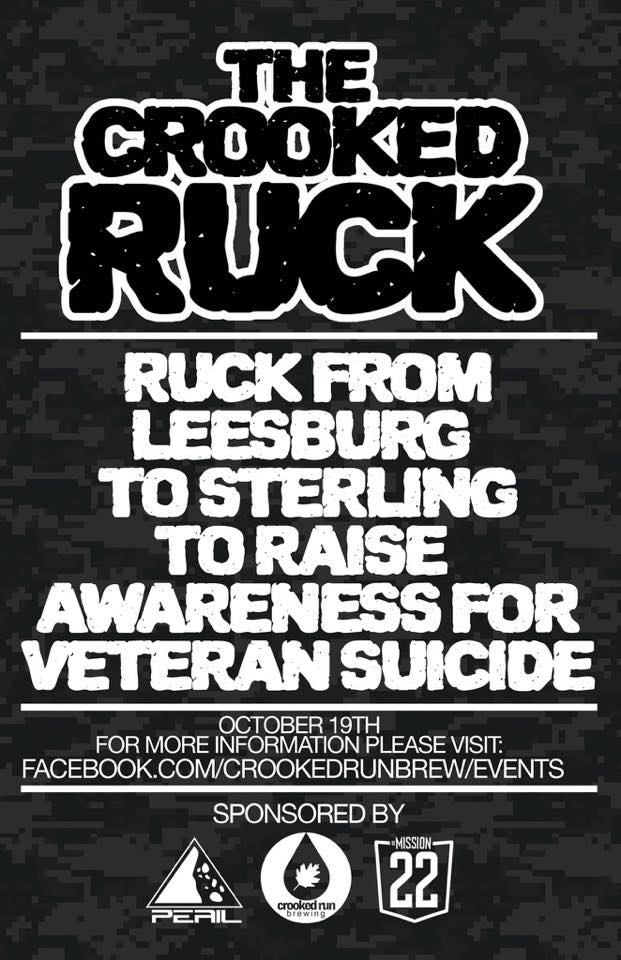 On October 19th, 2019, a group of people dedicated to bringing an end to veteran suicide will ruck together from Crooked Run Brewing in Leesburg along the W&OD Trail to Crooked Run Brewing in Sterling.. This event is about breaking the stigma and talking about veteran suicide, and bringing people together over drinks and food. We are all our brothers keeper! Hosted by Peril Adventure Wear and Crooked Run Brewing, benefitting Mission 22. All participants are required to raise funds for Mission 22 via Fundly, found here on the Eventbrite http://fundly.com/the-crooked-ruck Sharing on social media works great! Spread the word! We don’t require a set amount, just try your best! 100% of profits (after event expenses) from the event admission will be donated to Mission 22. Come join us in Sterling at the conclusion of the ruck for live music, good beers and food, and a great time! Admission includes an event performance t shirt, beer, and a ride back from Sterling to Leesburg, as well as “mission support”. A support vehicle with first aid items, water, and snacks will be supporting the ruck and able to provide simple aid and a place to fill water. *** Please include your shirt size during sign up*** Although there is no weight requirement, we ask that you bring a durable bag or “ruck” to carry at least 64 ounces of water, and an extra pair of socks and some snacks are recommended. This will take place on the W&OD trail, so it’s Paramount that we stay as tight to the right of the trail as possible during the ruck. Good shoes are also highly recommended, they don’t have to be hiking boots but they should be able to hold up during a 12 mile ruck. For more information please visit: facebook.com/crookedrunbrew/events