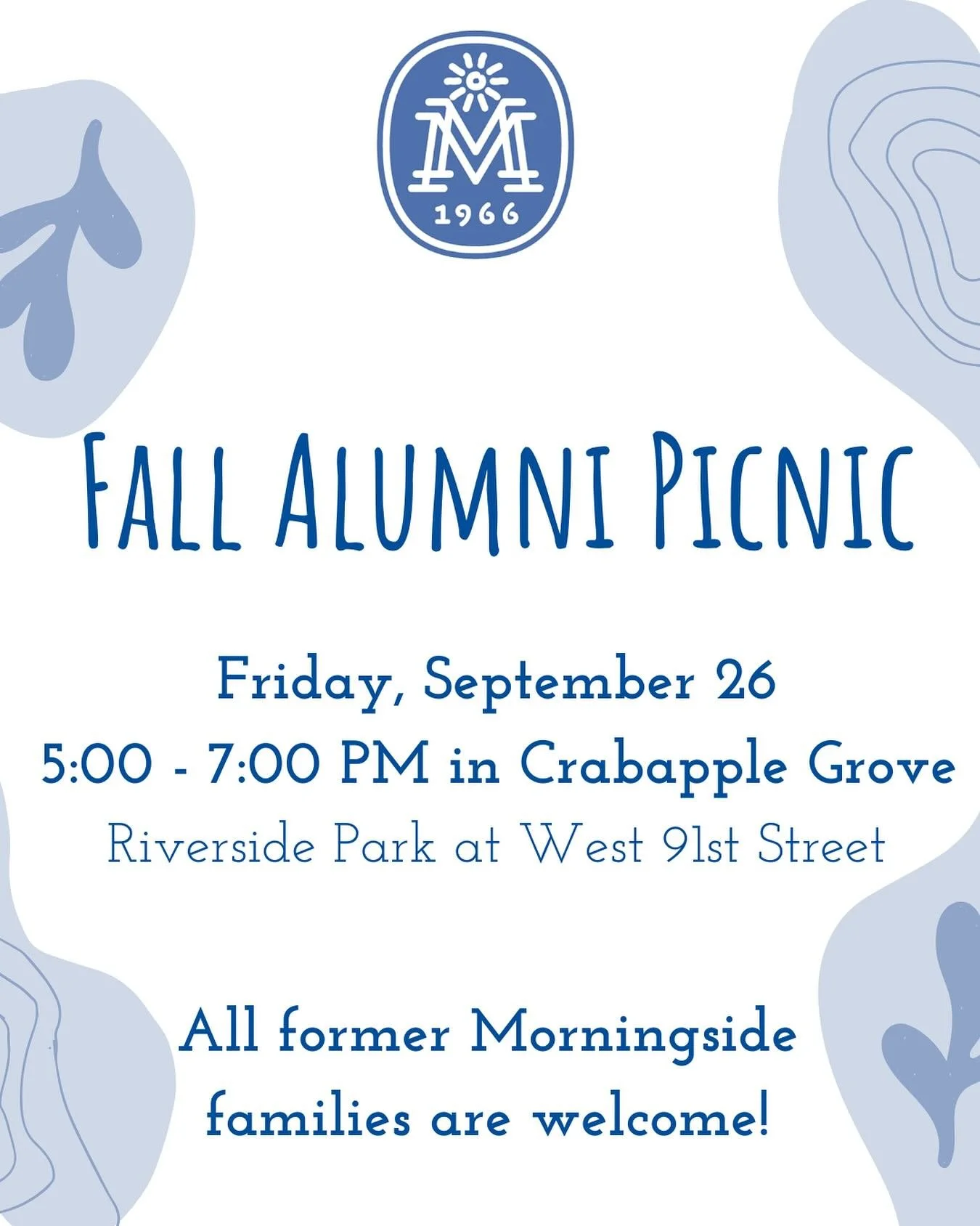 Once you&rsquo;re a part of the Morningside community you&rsquo;re always a part of the Morningside community! All alumni families are invited to join us on Friday, September 26th, at Crabapple Grove in Riverside Park from 5:00 - 7:00 pm. We love sta