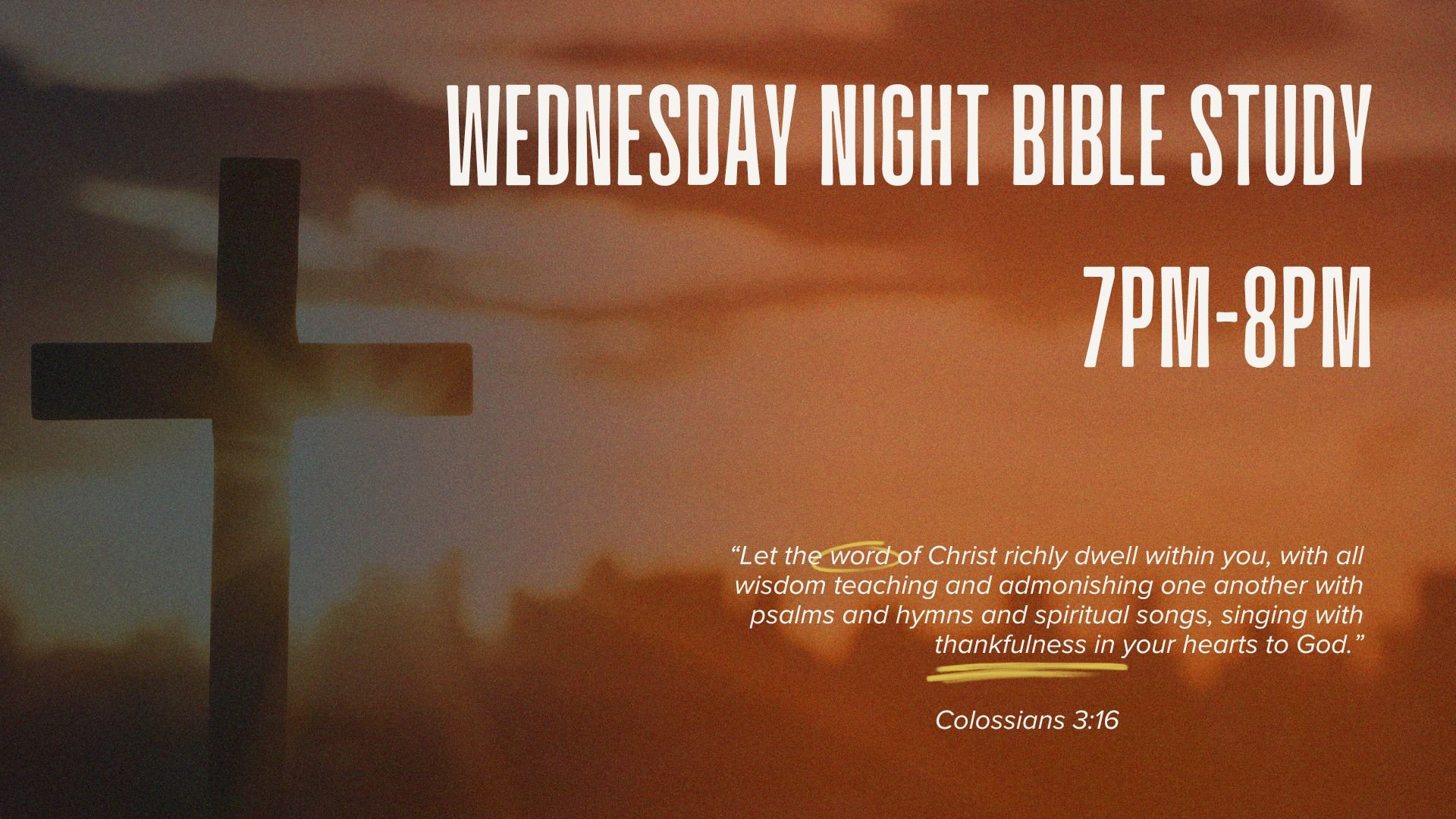 Sunset with a cross silhouette in the foreground, advertising Wednesday night Bible study from 7 PM to 8 PM, with a Bible verse from Colossians 3:16 about Christ's word and thankfulness.