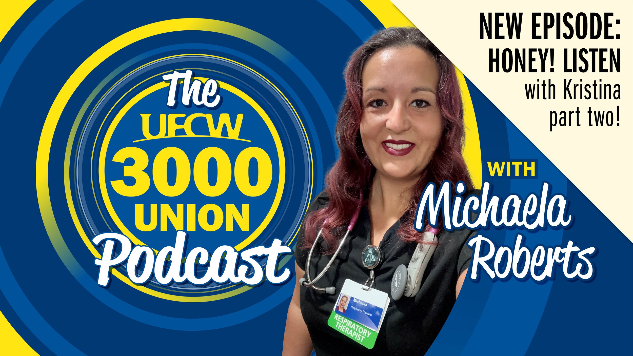 UFCW 3000 Podcast Episode 6: Honey, Listen! …To the Rest of Kristina’s Story