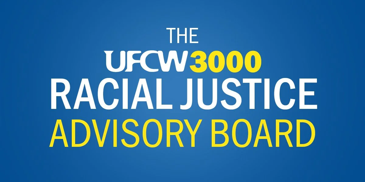 The UFCW 3000 Racial Justice Advisory Board