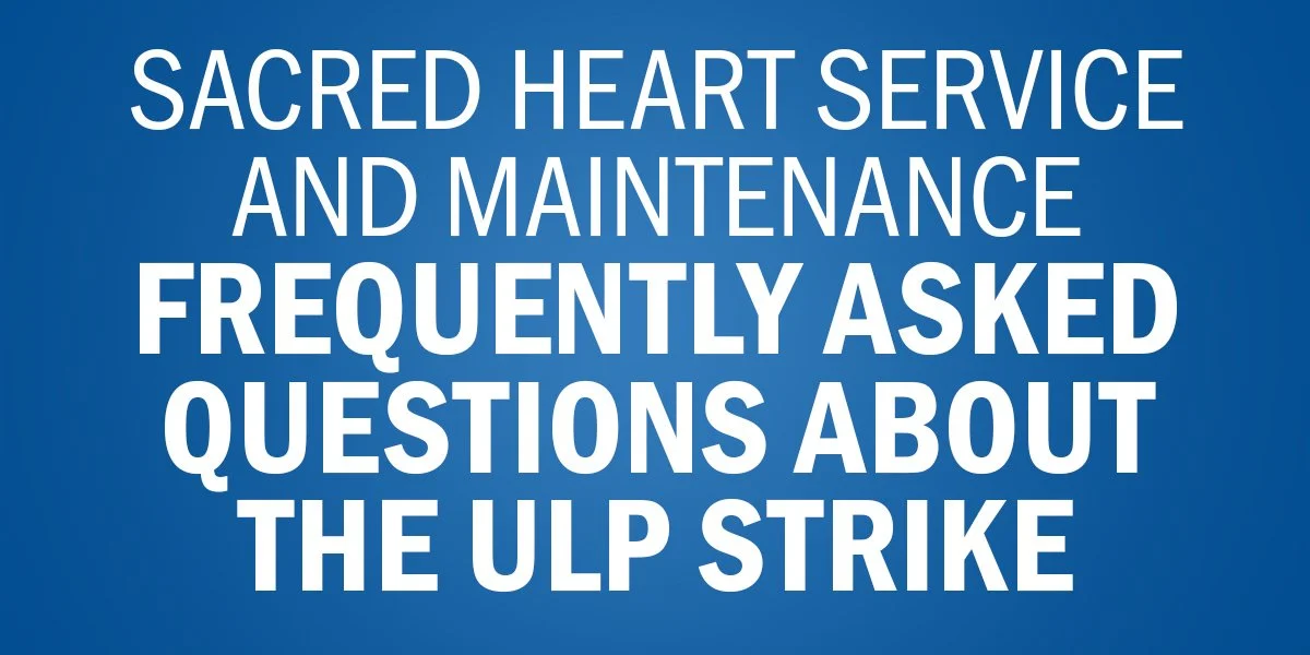 Providence Sacred Heart Service and Maintenance FAQ about ULP strike
