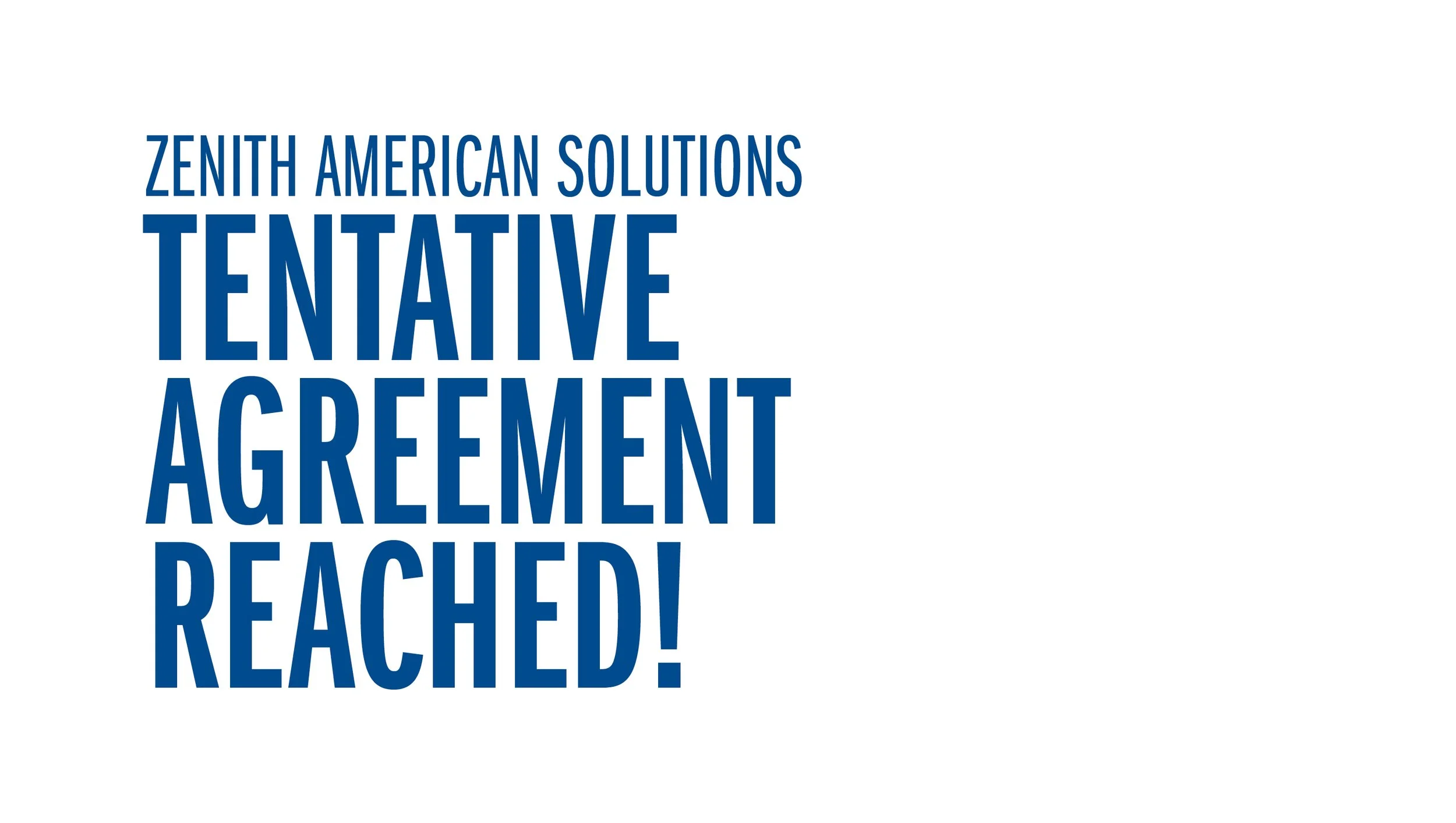 Zenith American Solutions - Tentative Agreement Reached!