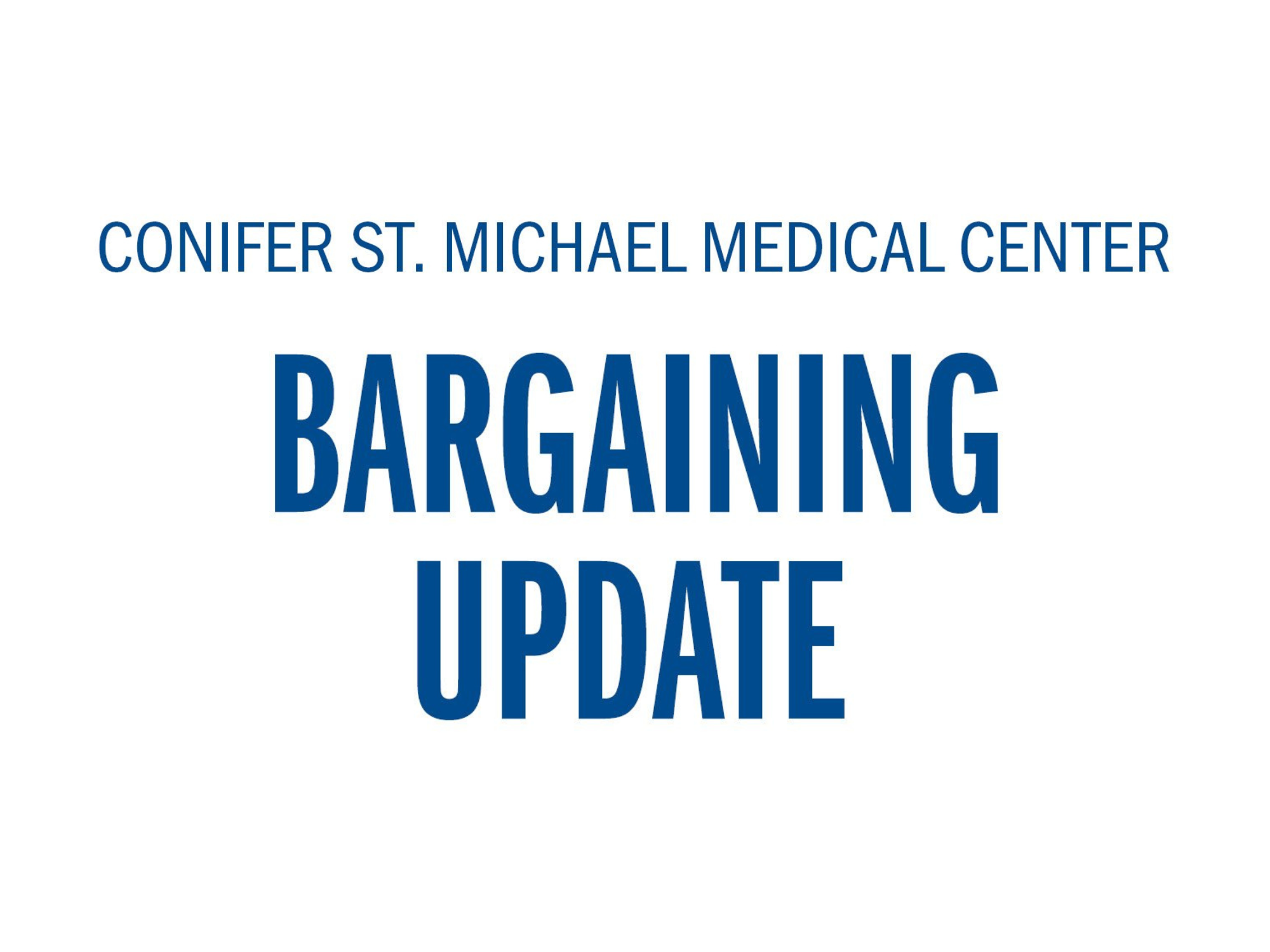 Conifer St. Michael Medical Center Bargaining Update