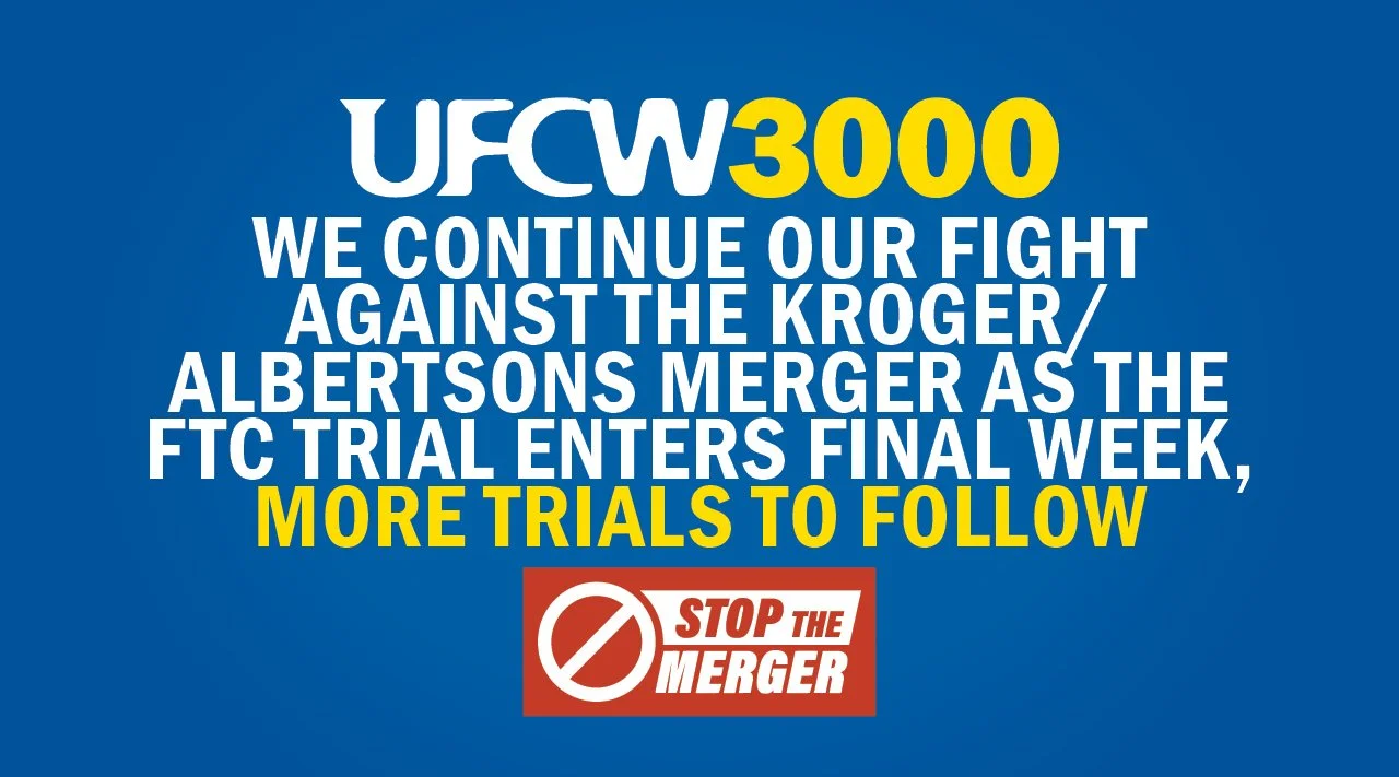 We Continue Our Fight Against the Kroger/Albertsons Merger as the FTC Trial Enters Final Week, More Trials to Follow