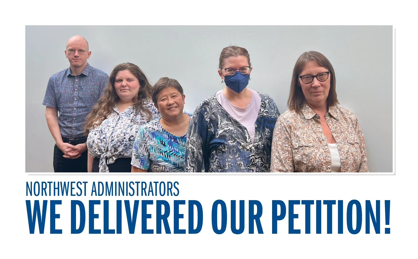 Northwest Administrators - Bargaining Update - We Delivered our Petition!