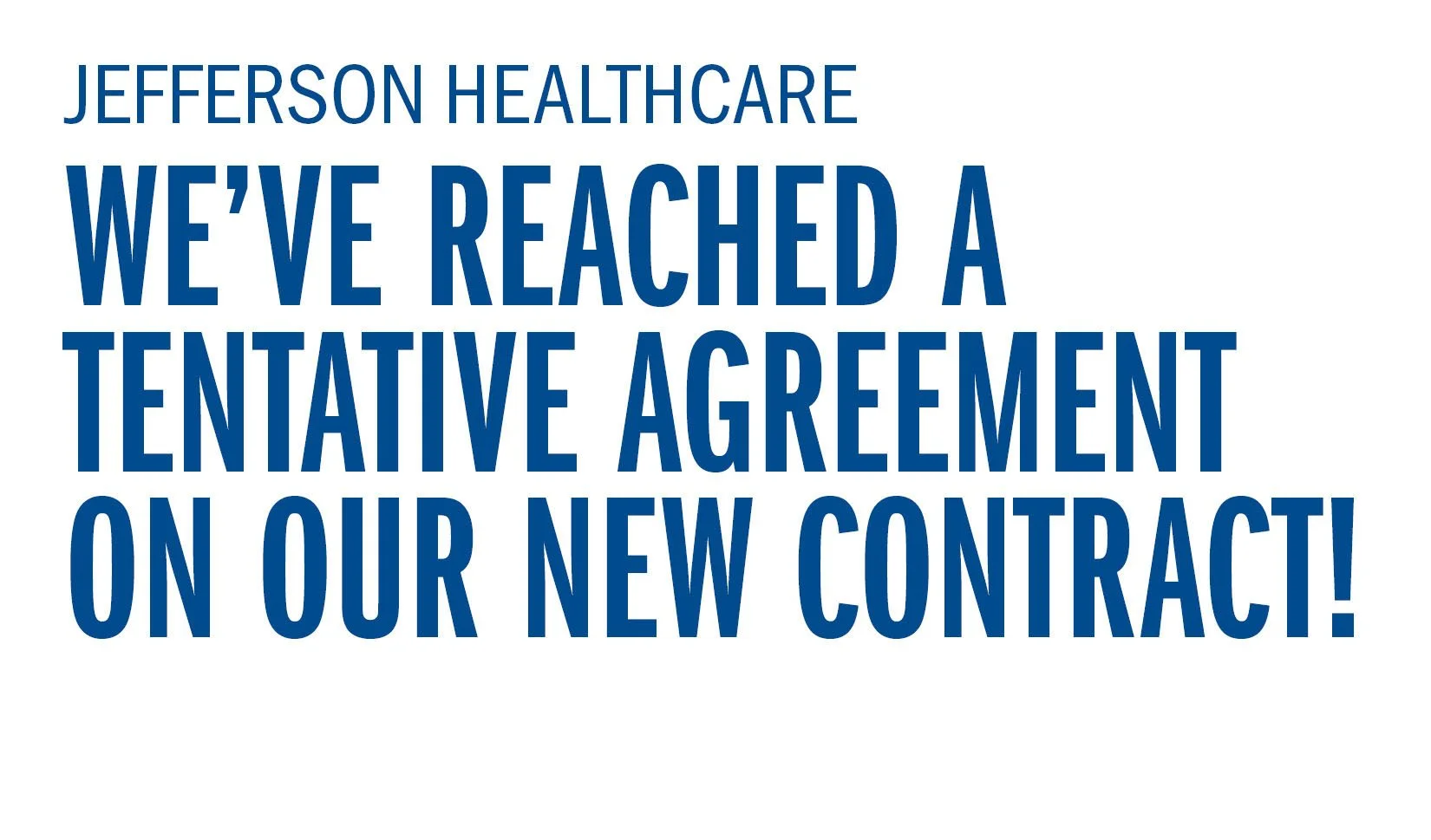 Jefferson Healthcare RNs We’ve Reached a Tentative Agreement on Our New Contract!
