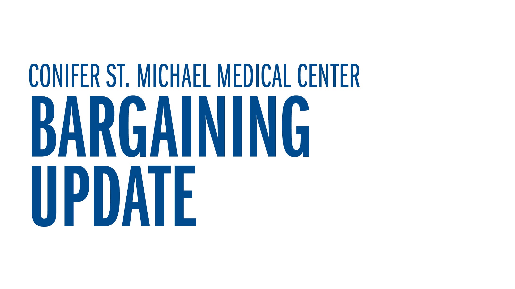 Conifer St. Michael Medical Center - Bargaining Update