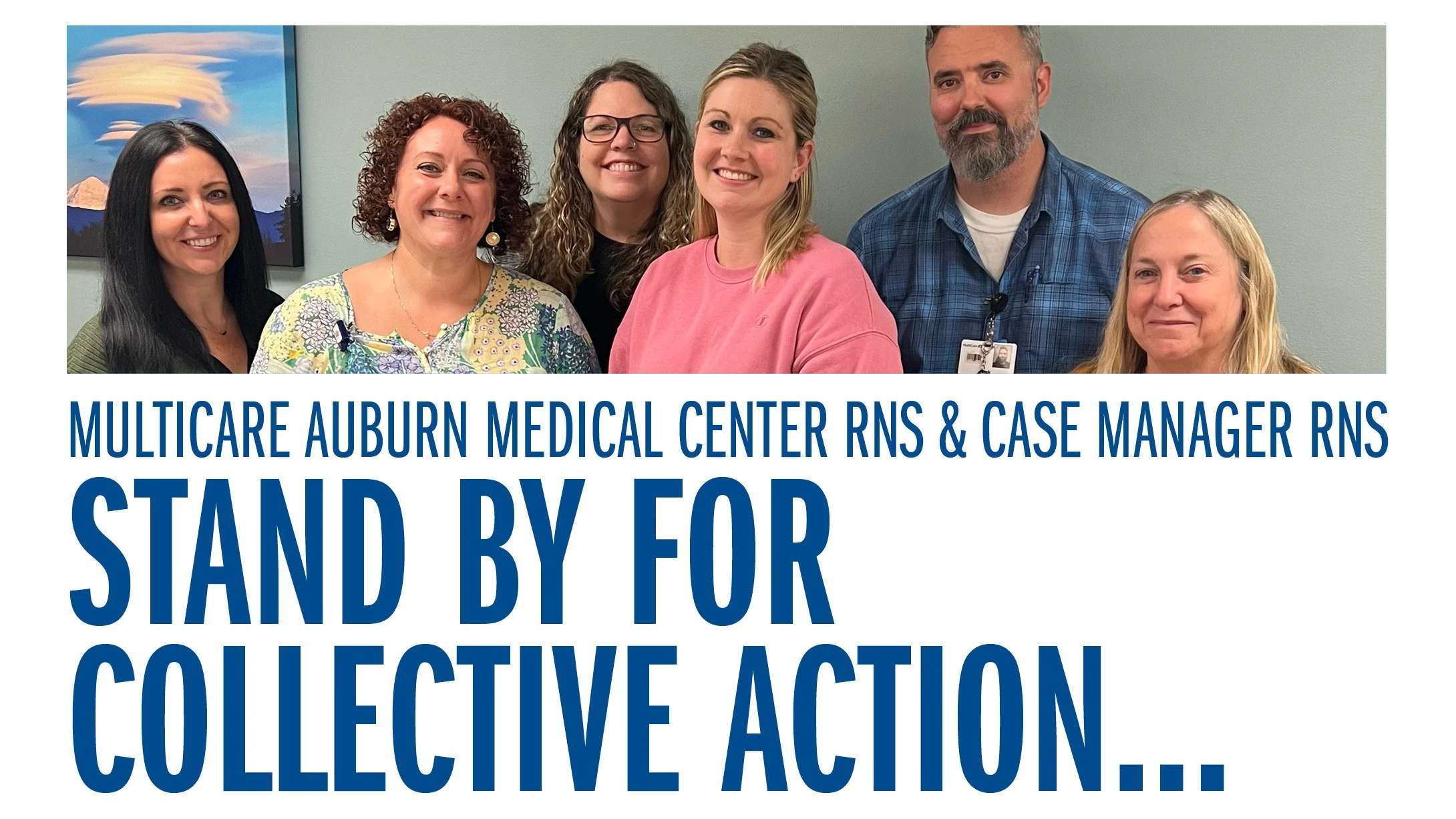 MultiCare Auburn Medical Center RNs &amp; Case Manager RNs - STAND BY FOR COLLECTIVE ACTION...