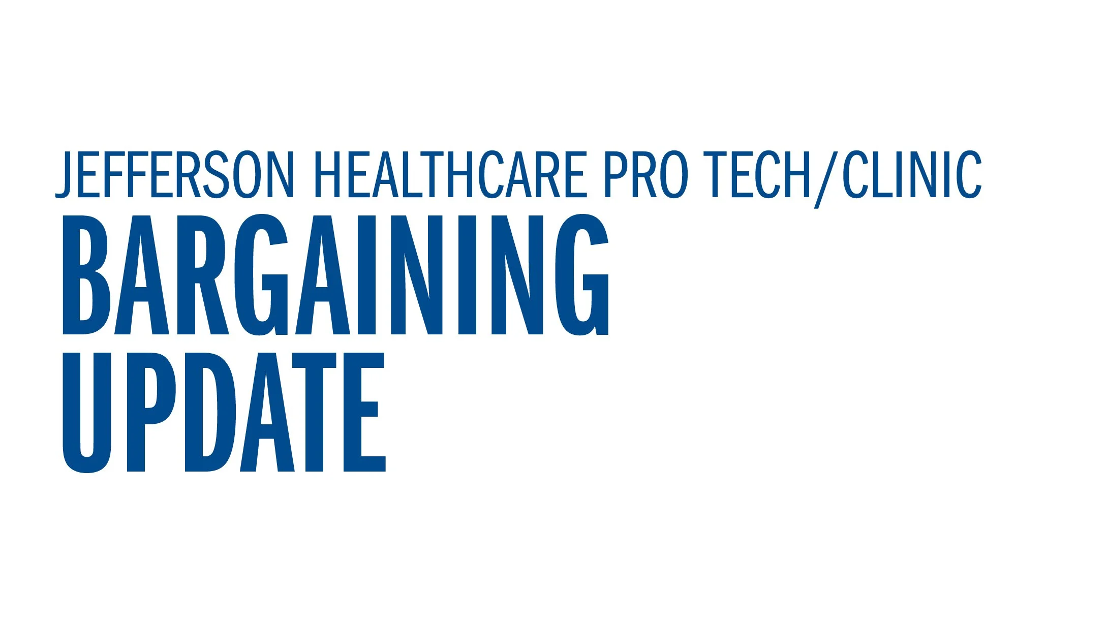 Jefferson Healthcare Pro Tech/Clinic - Bargaining Update 