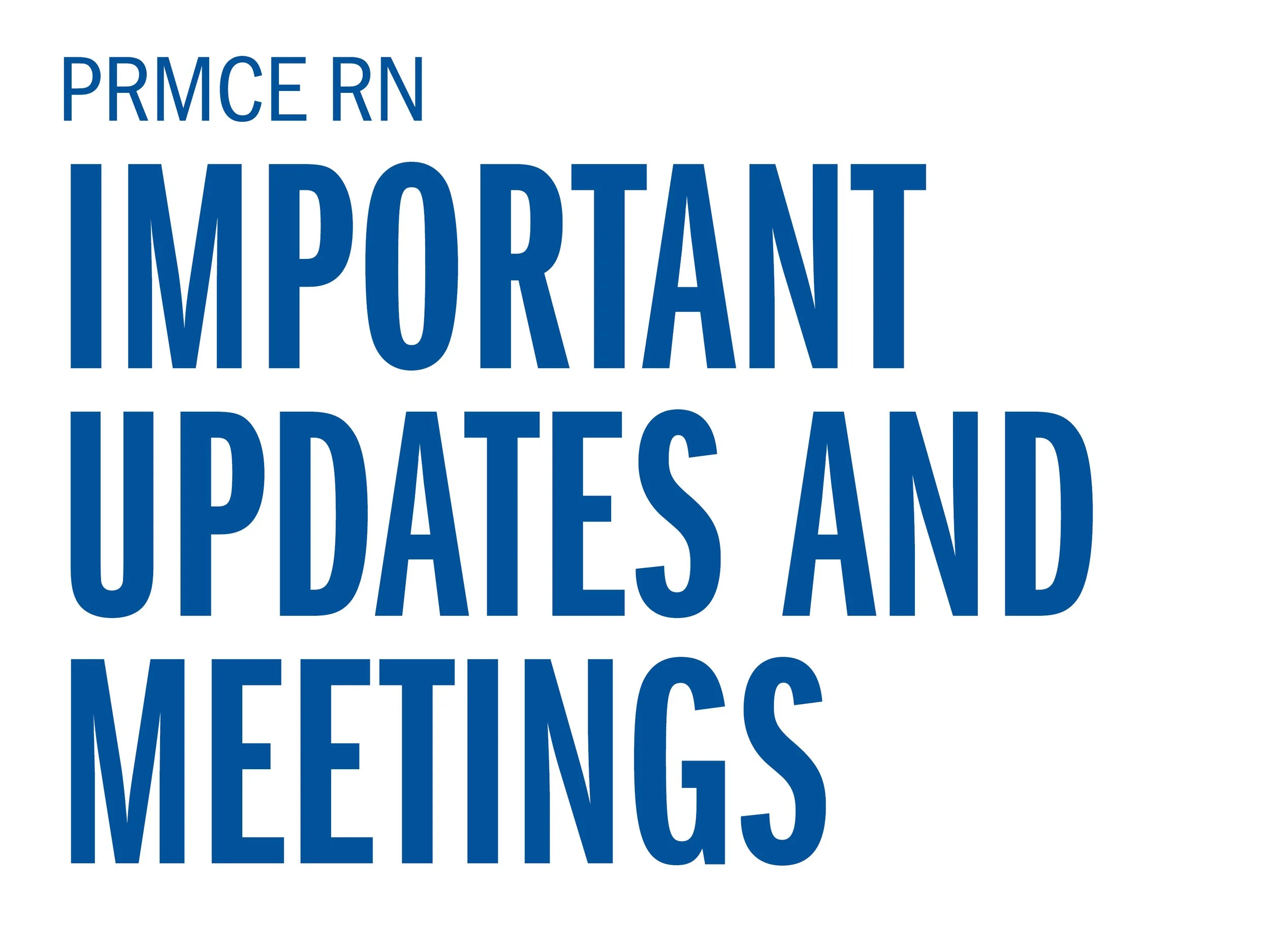 PRMCE Important Updates and Meetings