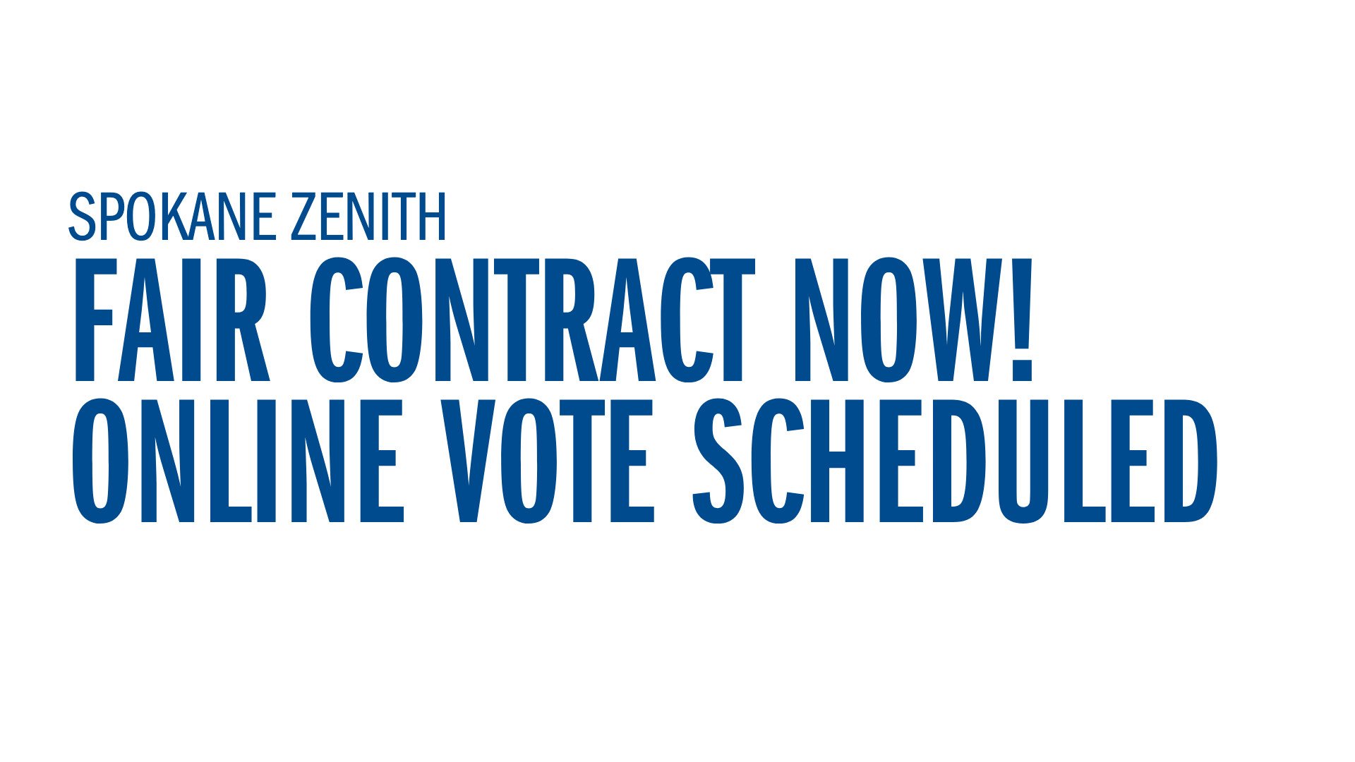 Spokane Zenith - Fair Contract Now! Online Vote Scheduled