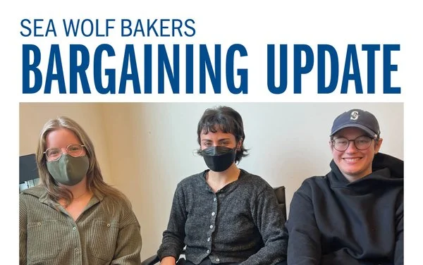 Sea Wolf Bakers - Bargaining Update