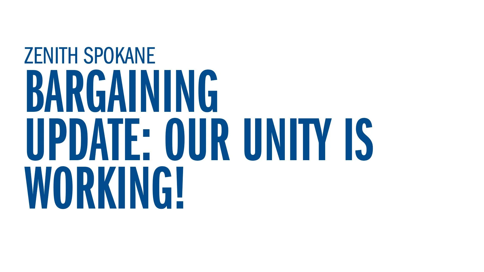 Zenith Spokane - Bargaining Update: Our Unity is Working!