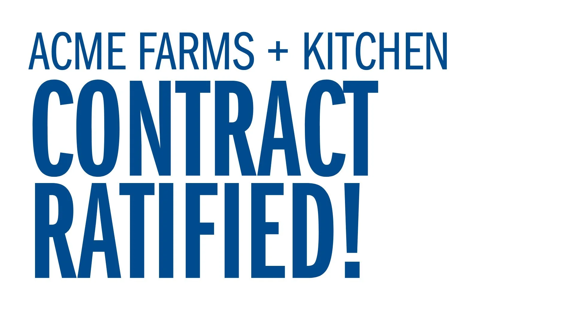ACME Farms + Kitchen - Contract Ratified!