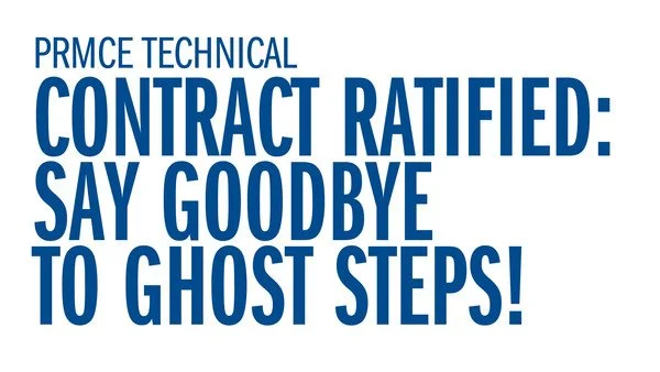 PRMCE Technical - Contract Ratified—Say Goodbye To Ghost Steps!