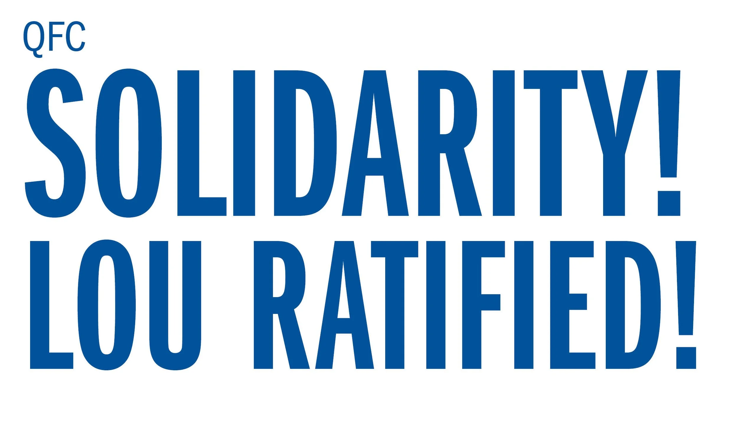 QFC Solidarity! LOU Ratified! 