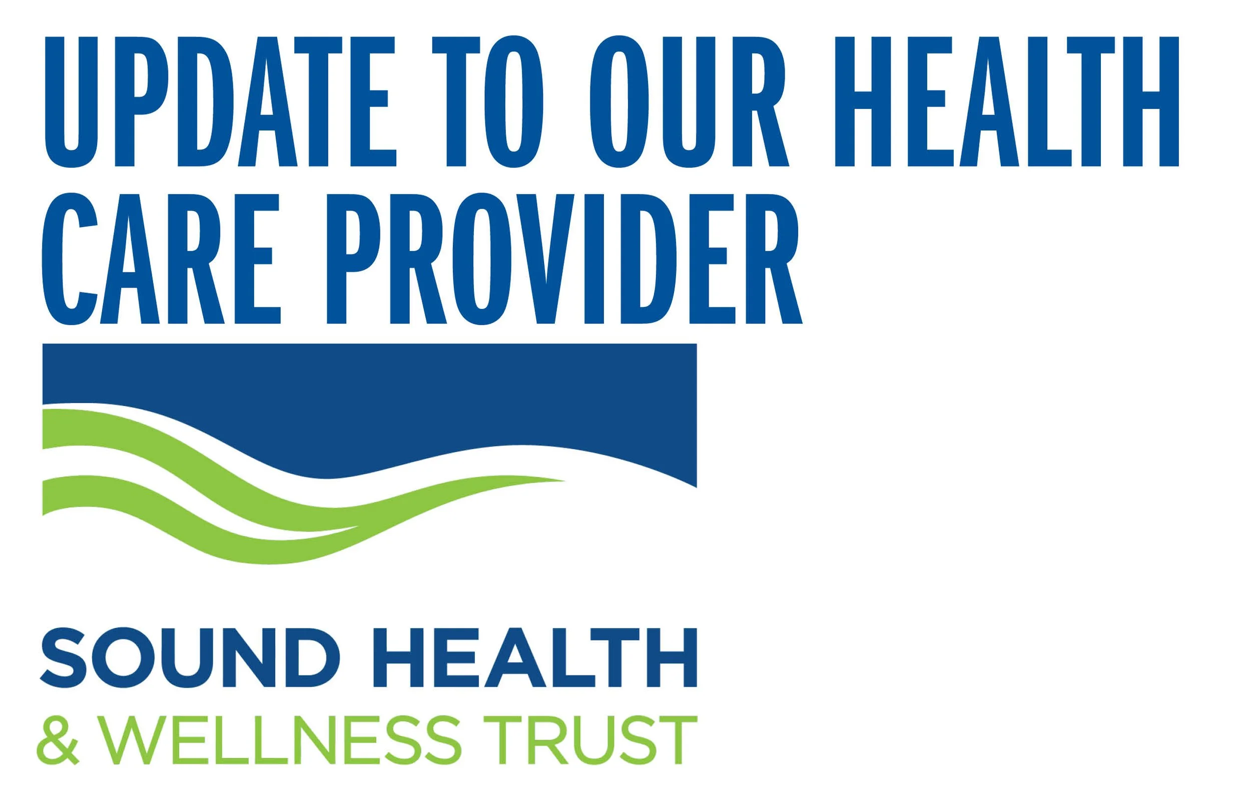 Sound Health and Wellness Trust Update to our Health Care Provider