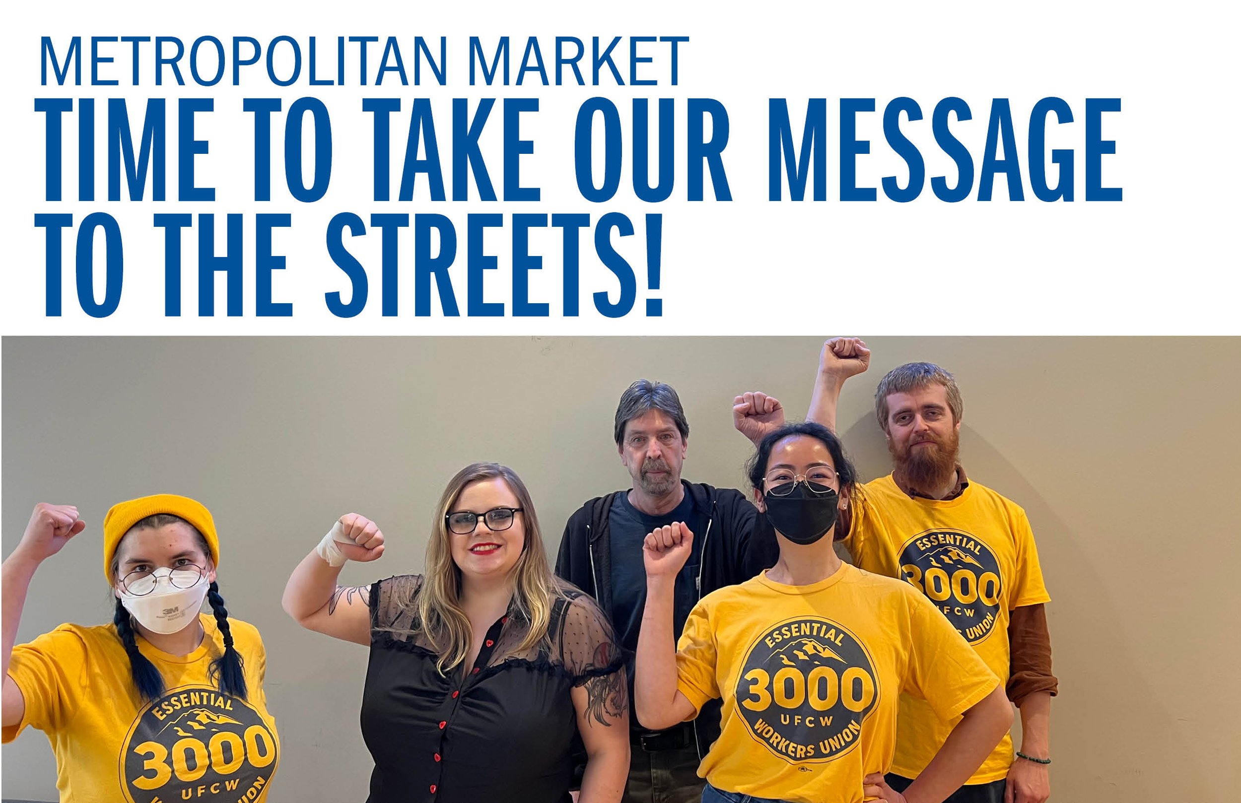 Metropolitan Market Time to take our message to the streets!
