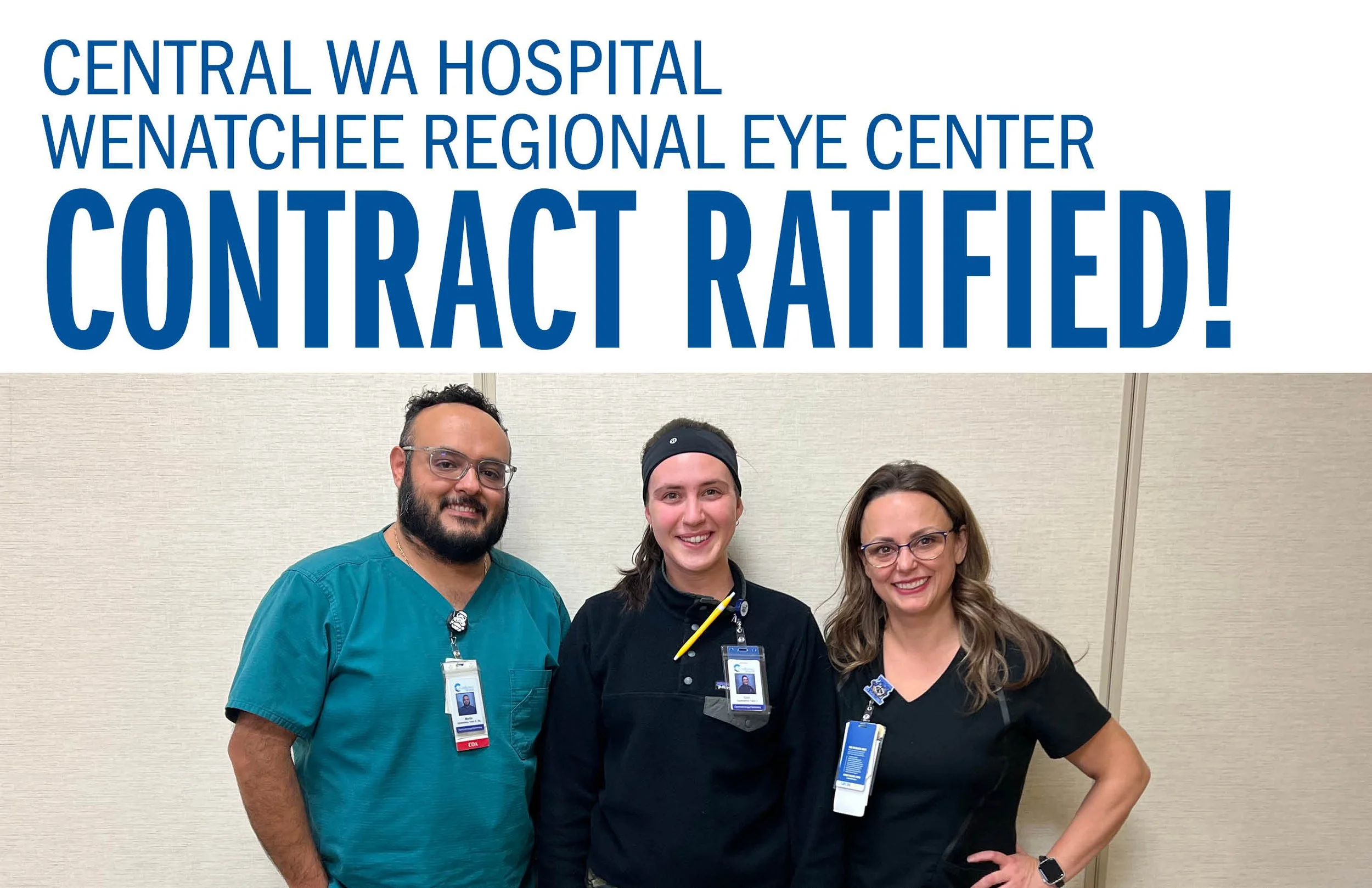 Central WA Hospital  Wenatchee Regional Eye Center  Contract Ratified!