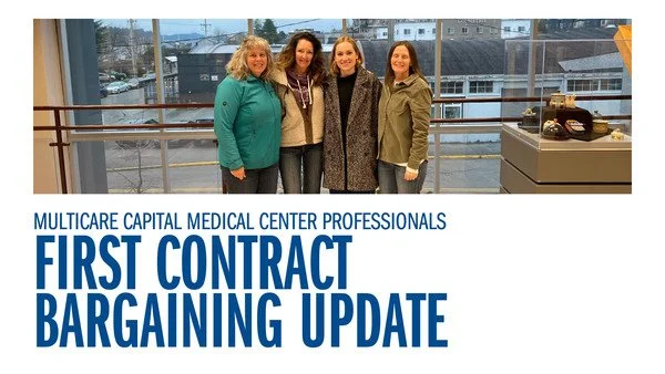 MultiCare Capital Medical Center Professionals - First Contract Bargaining Update