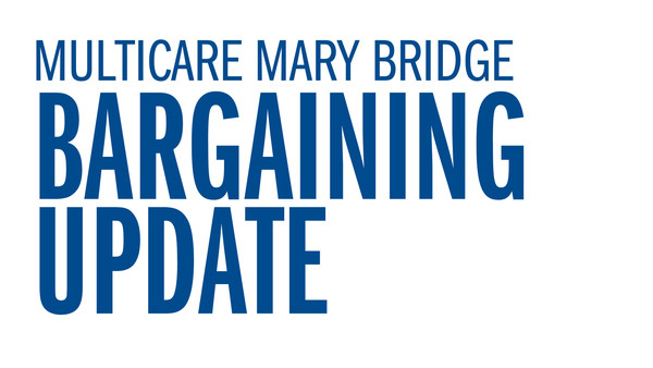MultiCare Mary Bridge Pediatric Transfer Center RN Accretion - Bargaining Update #1