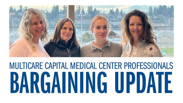 MultiCare Capital Medical Center Professionals - Bargaining Update Session #6—February 5