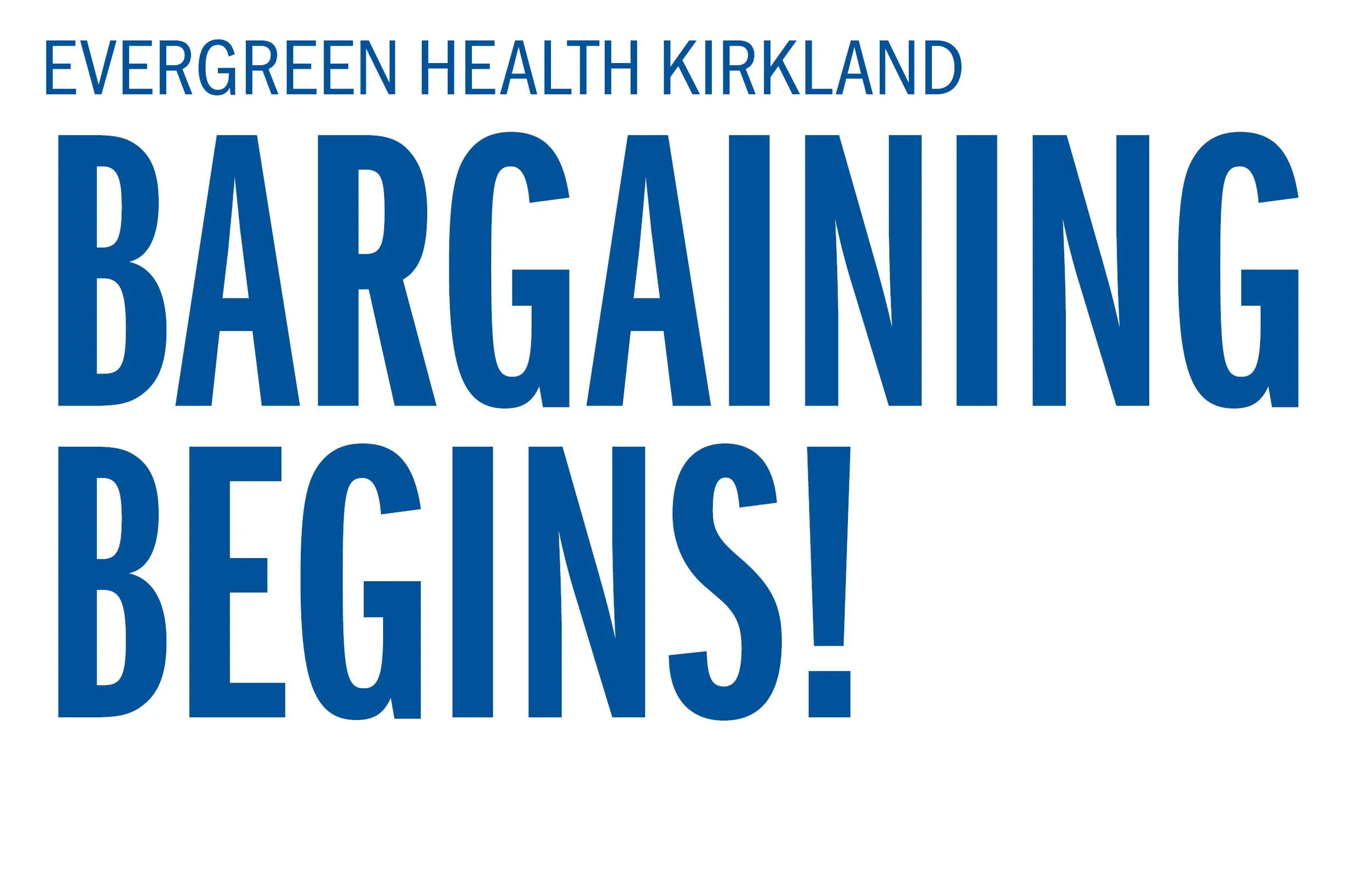 Evergreen Health Kirkland Bargaining Begins!