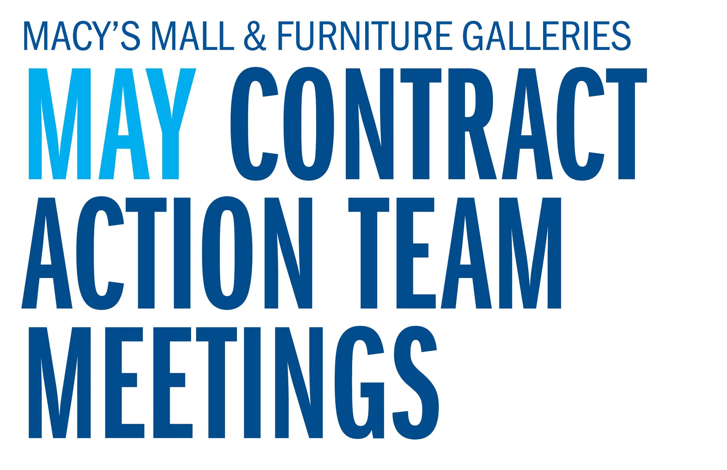 Macy’s Mall &amp; Furniture Galleries MAY CONTRACT ACTION TEAM MEETINGS