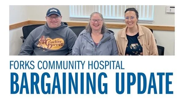 Forks Community Hospital RNs - Bargaining Update
