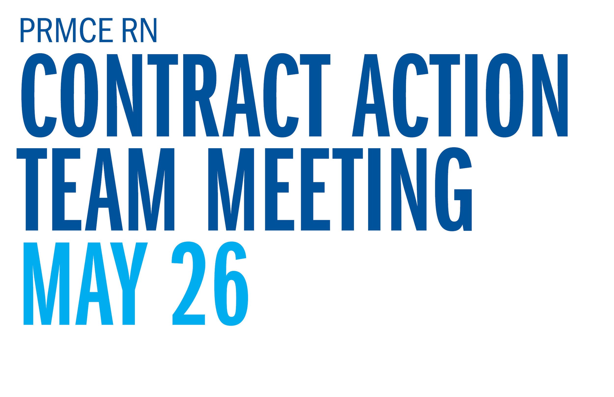 PRMCE RN Contract Action Team Meeting May 26