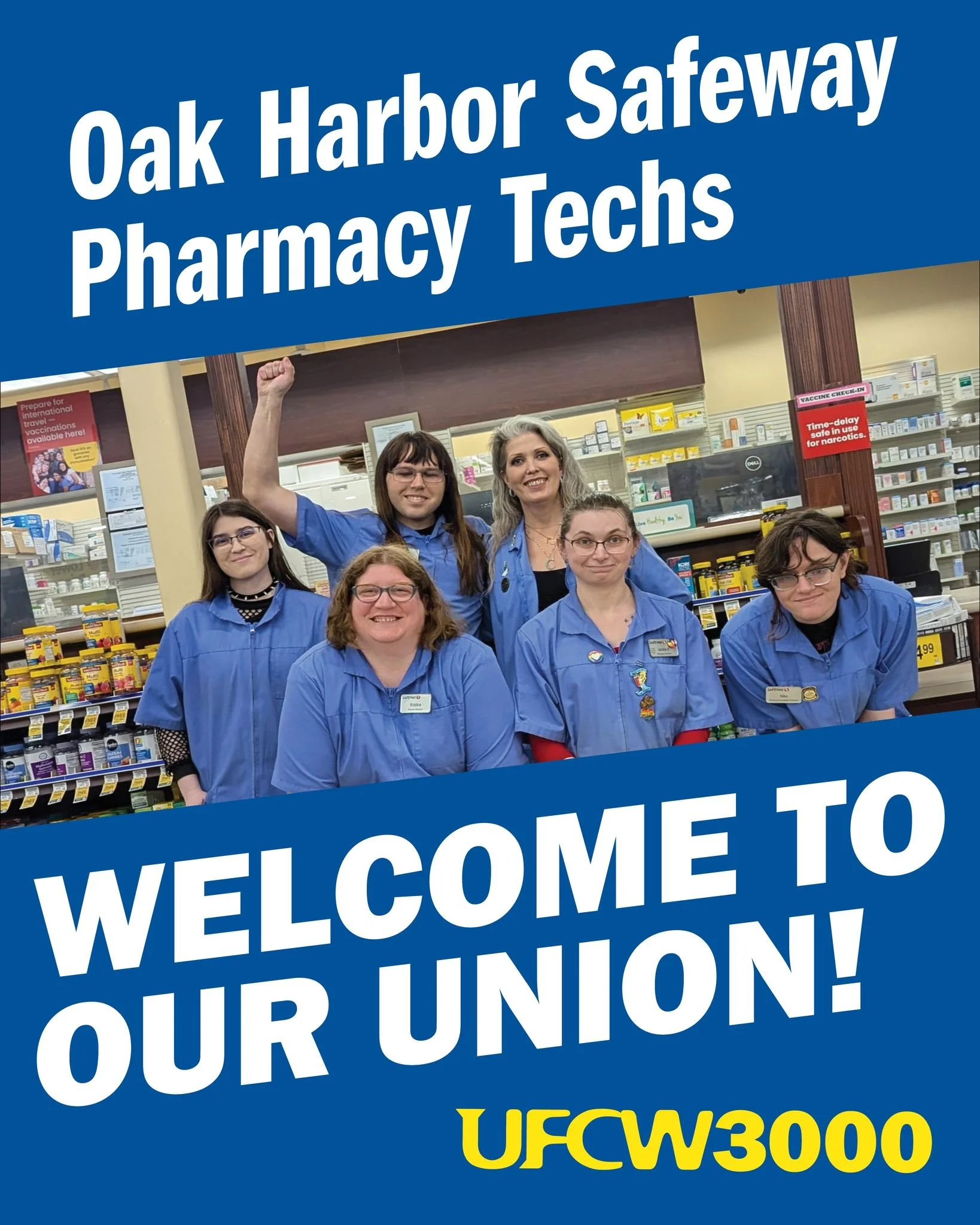 Congratulations to pharmacy workers at the Oak Harbor Safeway! Increasingly, management asks pharmacy workers to do more with less time, leaving our teams pressed and stressed. This month, the crew at Oak Harbor decided to do something about that by 