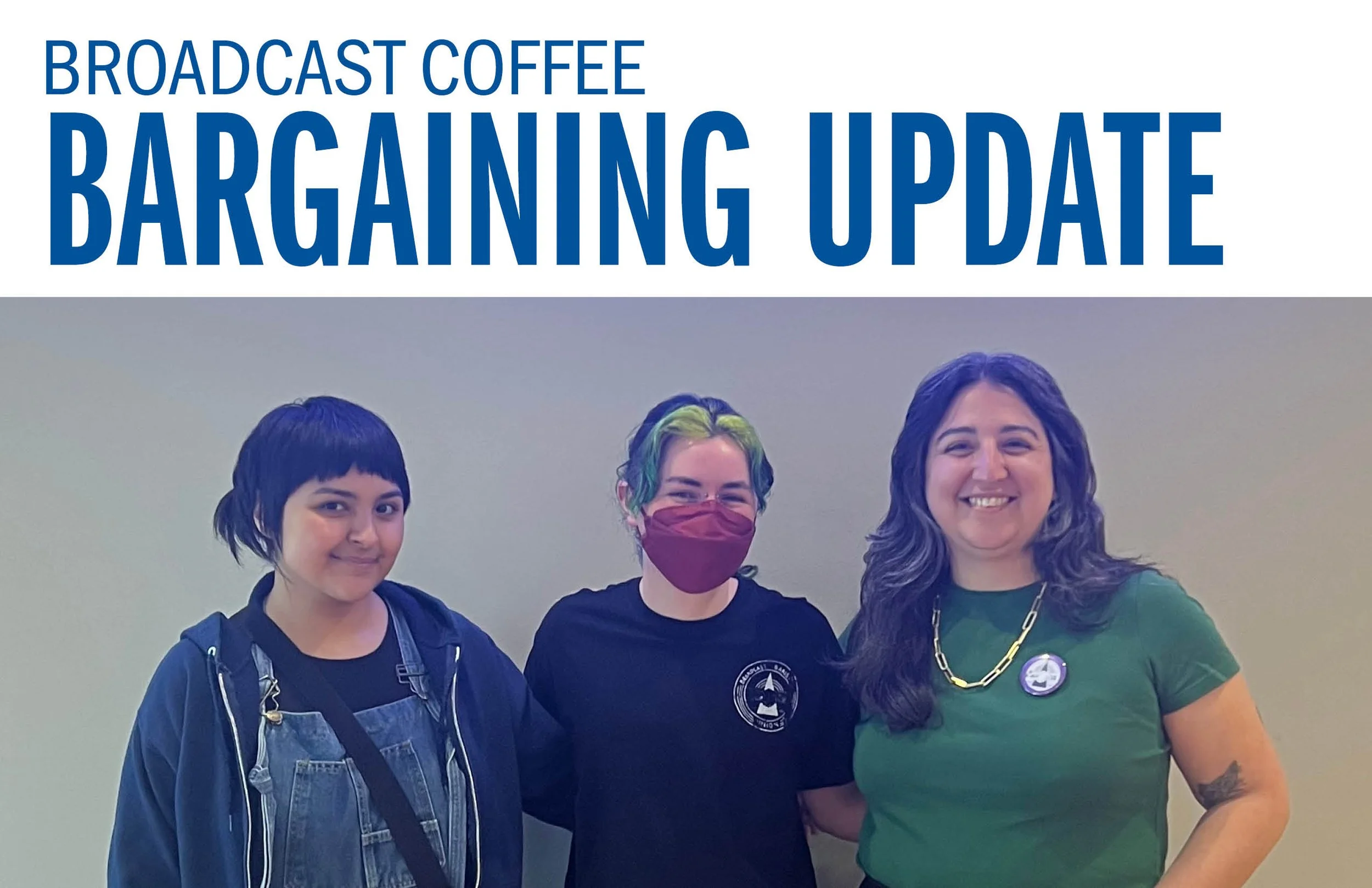 Broadcast Coffee Bargaining Update