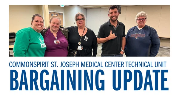 CommonSpirit St. Joseph Medical Center - Technical Unit Bargaining Update
