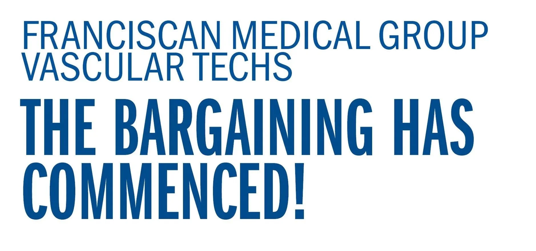 Franciscan Medical Group Vascular Techs The Bargaining has Commenced!