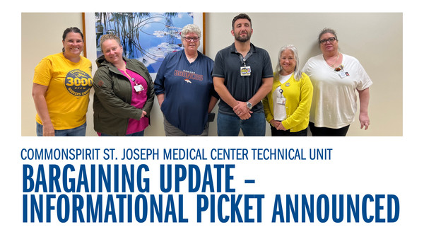 CommonSpirit St. Joseph Medical Center Technical Unit - Bargaining Update — INFORMATIONAL PICKET ANNOUNCED!