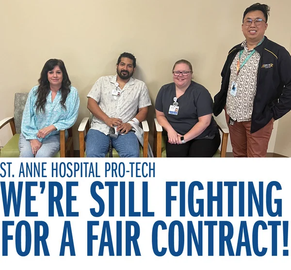 St. Anne Hospital Pro-Tech - We're Still Fighting for a Fair Contract!