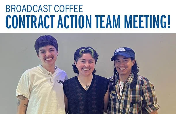 Broadcast Coffee Contract Action Team Meeting!
