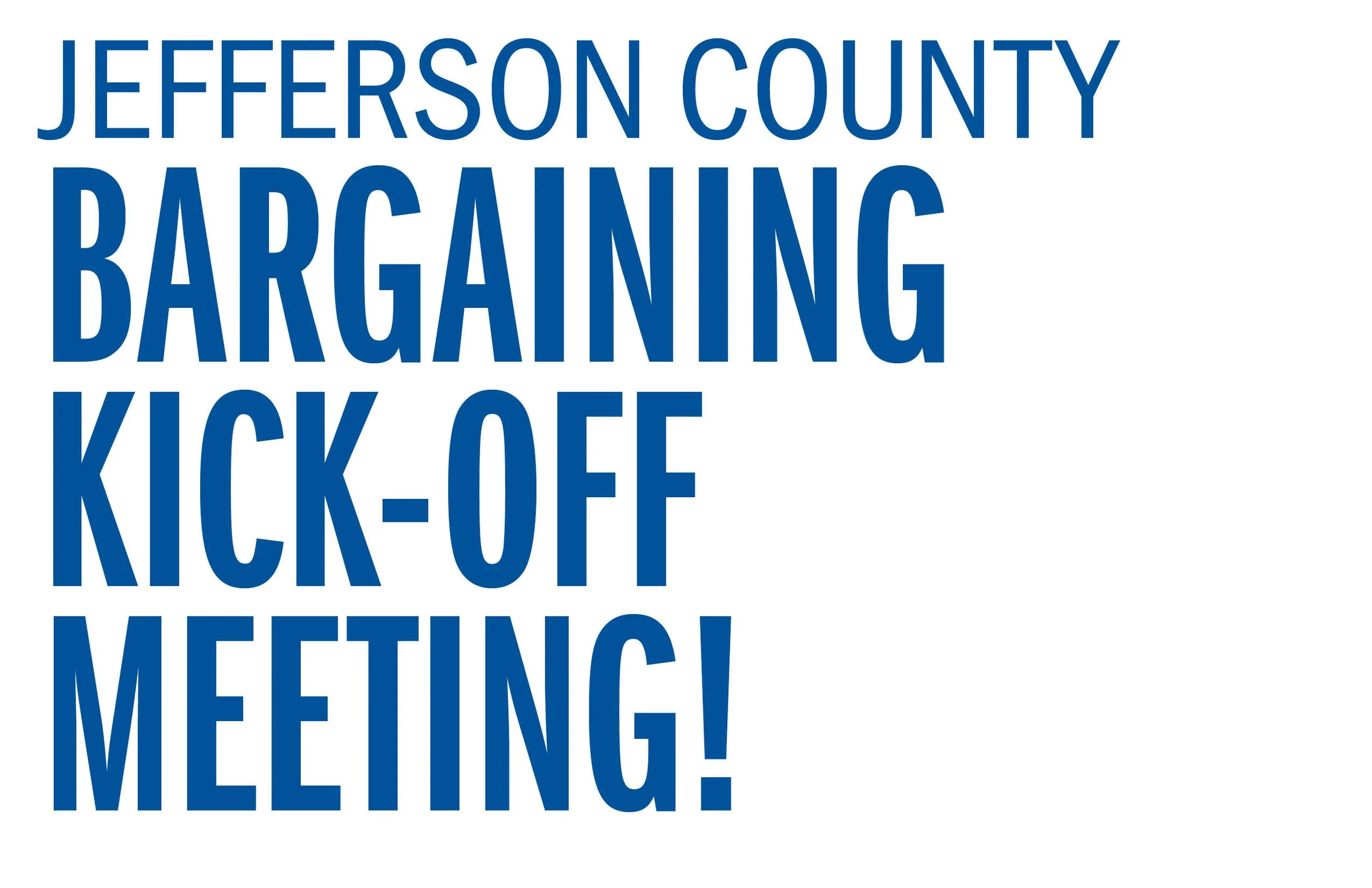 Jefferson County Bargaining Kick-Off Meeting!