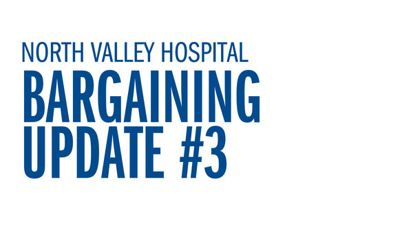 North Valley Hospital - Bargaining Update #3