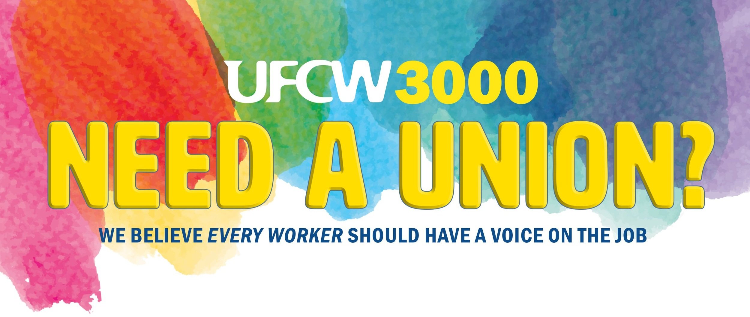 Need a Union? — UFCW 3000