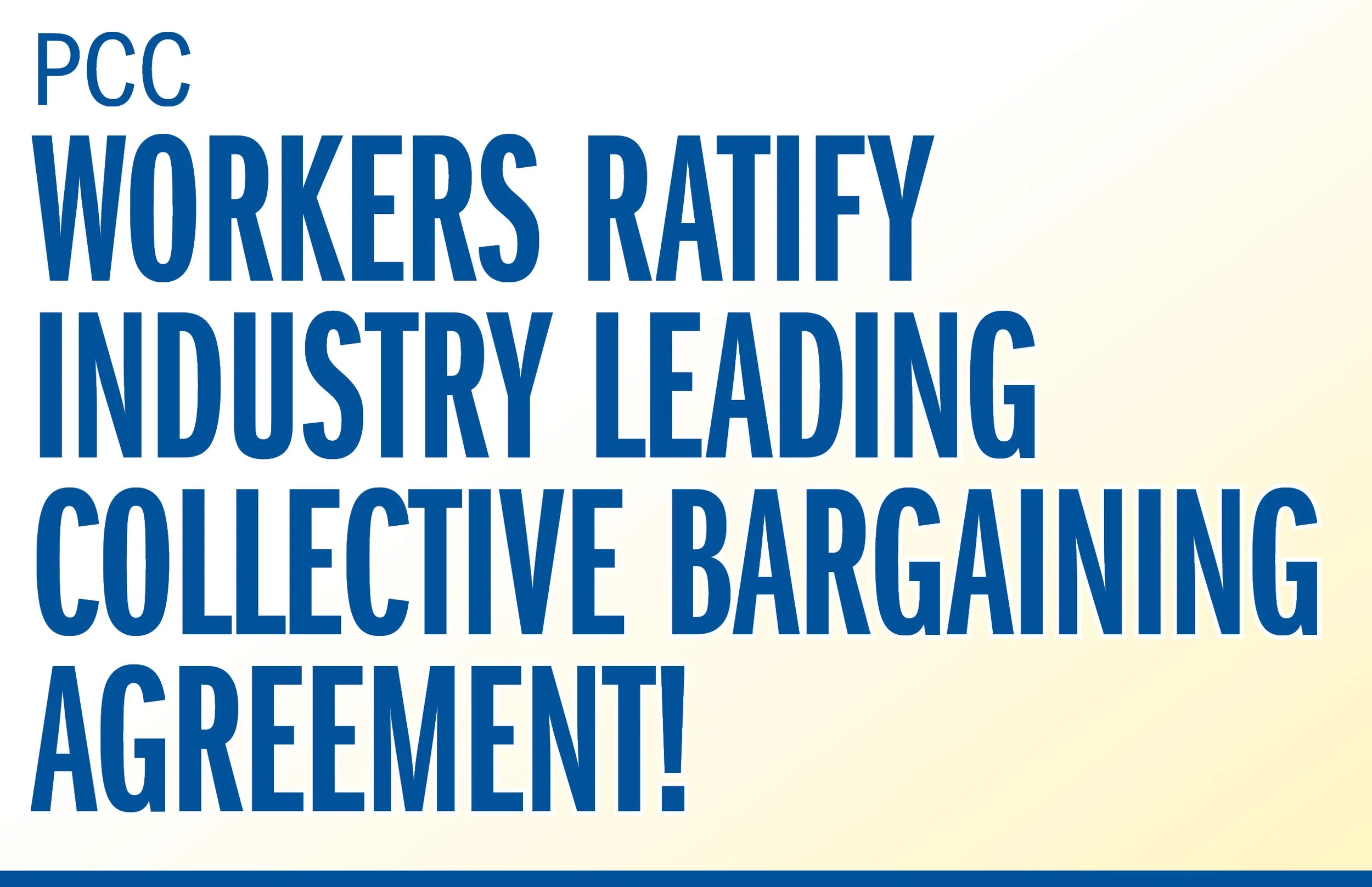 PCC Workers Ratify Industry Leading Collective Bargaining Agreement