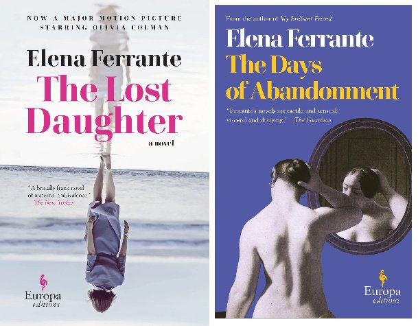 Elena Ferrante, Days of Abandonment and The Lost Daughter: Hypnotic  Intensity — Sarah Stone