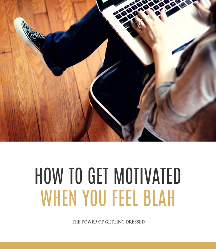 How to Get Motivated When You Feel Blah