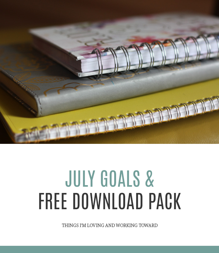 July Goals & Free Download Pack