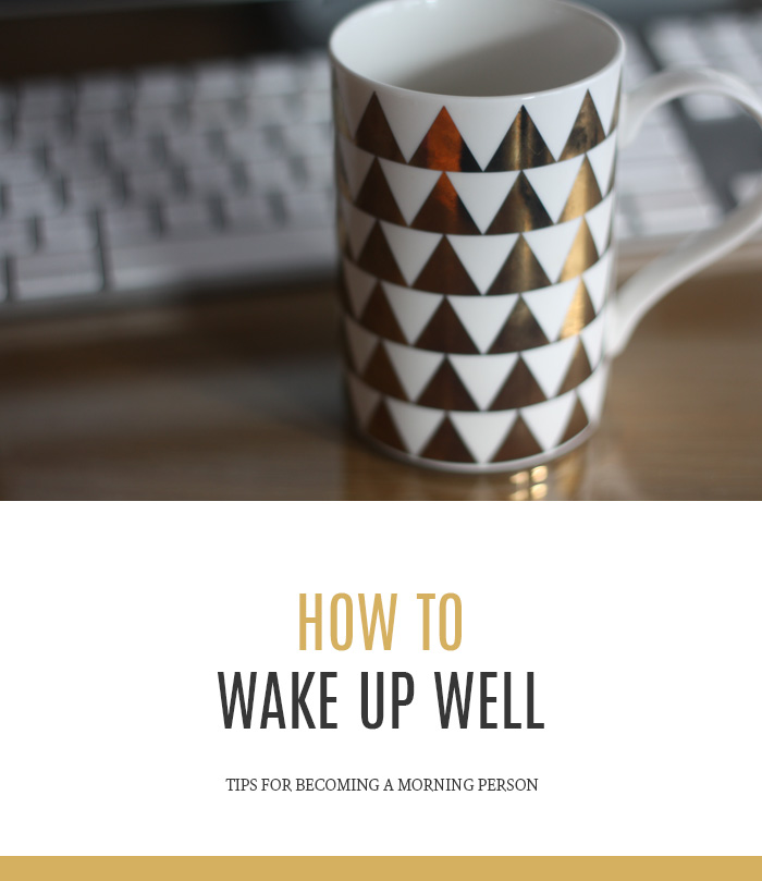How to Wake Up Well - Tips for Becoming a Morning Person